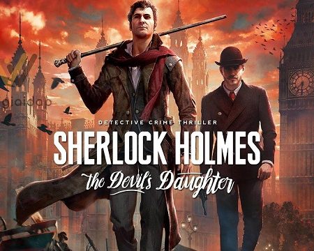 Sherlock Holmes The Devil’s Daughter | Game Thám Tử Phá Án Lôi Cuốn